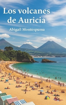 Paperback Los volcanes de Auricia [Spanish] Book
