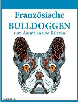 Paperback Französische Bulldoggen - zum Ausmalen und Relaxen: Malbuch für Erwachsene [German] Book