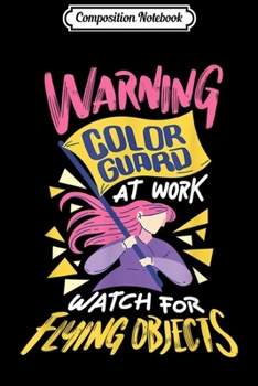 Composition Notebook: Funny Color Guard At Work Cheerleading Color Guard Gift  Journal/Notebook Blank Lined Ruled 6x9 100 Pages