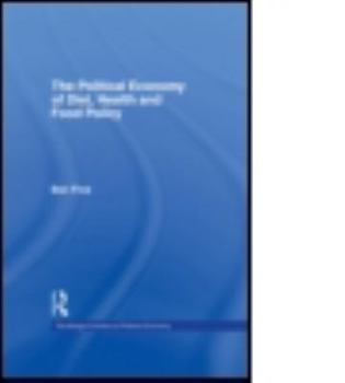 Hardcover The Political Economy of Diet, Health and Food Policy Book