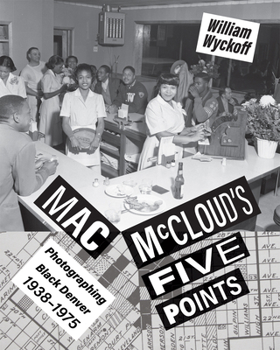 Paperback Mac McCloud's Five Points: Photographing Black Denver, 1938-1975 Book