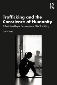 Hardcover Trafficking and the Conscience of Humanity: A Social and Legal Examination of Child Trafficking Book