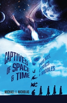 Paperback Captives of Space & Time: Poems, Lyrics & Riddles Book