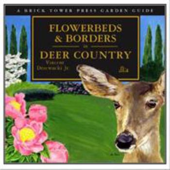 Paperback Flowerbeds and Borders in Deer Country: For the Home and Garden Book
