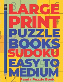 Paperback Large print Puzzle Books sudoku Easy To Medium: Brain Games Sudoku - Mind Games For Adults - Logic Games Adults [Large Print] Book