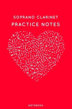 Paperback Soprano clarinet Practice Notes: Red Heart Shaped Musical Notes Dancing Notebook for Serious Dance Lovers - 6"x9" 100 Pages Journal Book