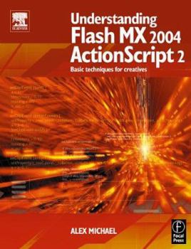 Paperback Understanding Flash MX 2004 ActionScript 2: Basic Techniques for Creatives Book
