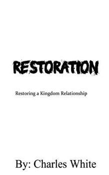Paperback Restoration: Restoring a Kingdom Relationship Book