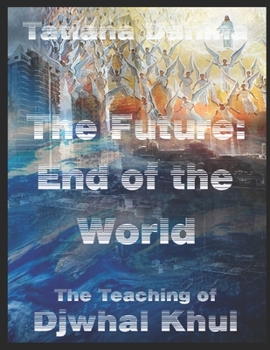 Paperback The Future: End of the World - The Teaching of Djwhal Khul Book