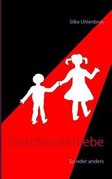 Paperback Geschwisterliebe: So oder anders [German] Book