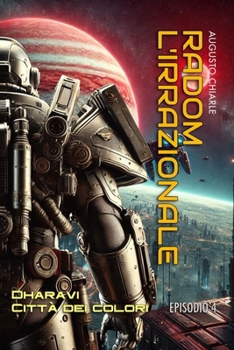 Paperback Radom l'Irrazionale episodio 4: Dharavi Città dei Colori [Italian] Book
