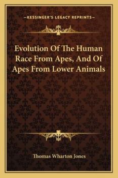 Evolution Of The Human Race From Apes, And Of Apes From Lower Animals
