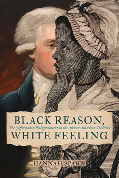 Paperback Black Reason, White Feeling: The Jeffersonian Enlightenment in the African American Tradition Book