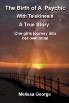 Paperback The Birth of a Psychic with Telekenisis. a True Story Book