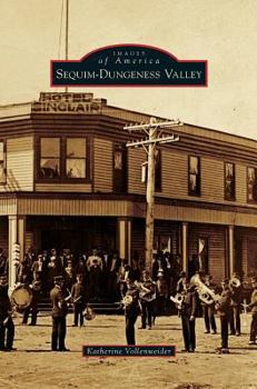 Sequim-Dungeness Valley - Book  of the Images of America: Washington