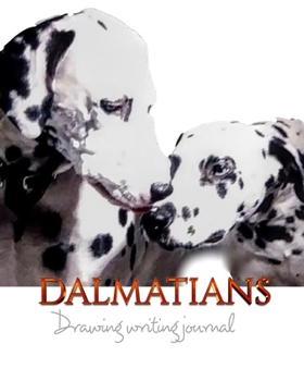 Paperback Dalmatians Drawing Writing Journal 474 pages mega: Dalmatians Drawing Writing Journal Book