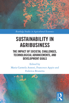 Paperback Sustainability in Agribusiness: The Impact of Societal Challenges, Technological Advancements, and Development Goals Book