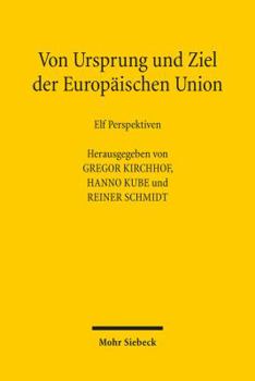 Paperback Von Ursprung Und Ziel Der Europaischen Union: Elf Perspektiven [German] Book