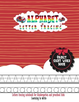 Alphabet Letter Tracing for Kids: Play is the highest form of research. Letter Tracing Book Practice for Toddlers Ages 3-5 Alphabet Writing Practice