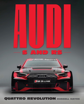 Hardcover Audi S and RS: Quattro Revolution Book