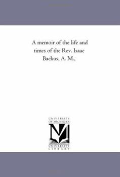 Paperback A Memoir of the Life and Times of the Rev. isaac Backus, A. M., Book