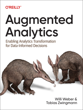 Paperback Augmented Analytics: Enabling Analytics Transformation for Data-Informed Decisions Book