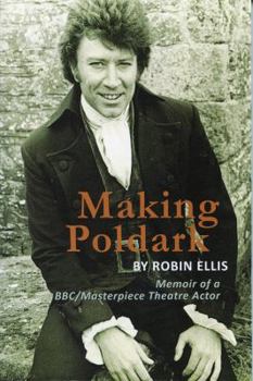 Paperback Making Poldark: Memoir of a BBC/Masterpiece Theatre Actor Book