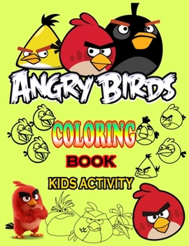Paperback Angry Birds Coloring Book Kids Activity: THE best of Angry Birds Coloring Book, high quality images, Great Coloring Book, 50 Illustrations for Kids Dr Book