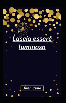 Paperback Lascia essere luminoso [Italian] Book