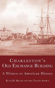 Hardcover Charleston's Old Exchange Building: A Witness to American History Book