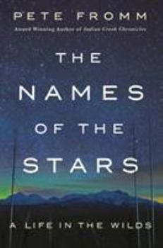 Hardcover The Names of the Stars: A Life in the Wilds Book