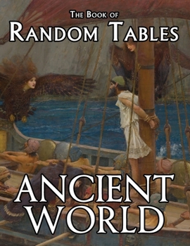 Paperback The Book of Random Tables: Ancient World: 29 D100 Random Tables for Tabletop Role-Playing Games Book