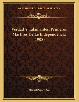 Paperback Verdad Y Talamantes, Primeros Martires De Le Independencia (1908) [Spanish] Book