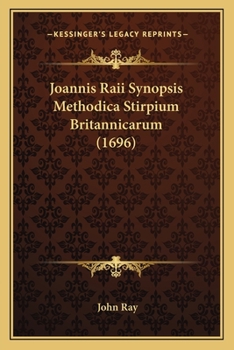 Paperback Joannis Raii Synopsis Methodica Stirpium Britannicarum (1696) [Latin] Book