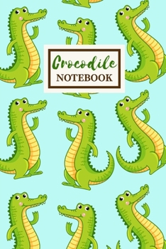 CROCODILE Notebook: Cute Journal Gift for a Girl Who Loves Crocs: Blank Lined Journal, 6 x 9 in (15.2 x 22.9 cm)