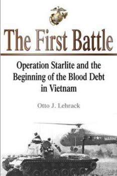 Hardcover The First Battle: Operation Starlite and the Beginning of the Blood Debt in Vietnam Book
