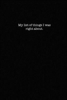 My list of things I was right about.: Dot Grid Notebook for Coworkers