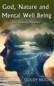 Hardcover GOD, NATURE, AND MENTAL WELL-BEING: “The Healing Balance” Book