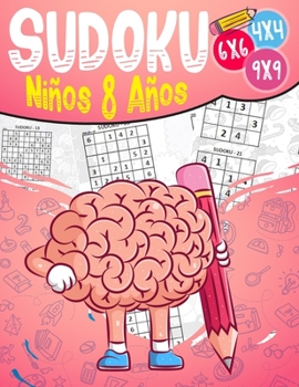 Paperback Sudoku Niños 8 Años: 270 Sudoku para Niños de 8 Años 4x4-6x6-9x9 con Soluciones - Entrena la Memoria y la Lógica [Spanish] Book