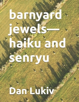 barnyard jewels—haiku and senryu