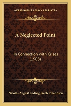 Paperback A Neglected Point: In Connection with Crises (1908) Book