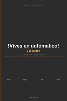 VIVES EN AUTOMATICO Y LO SABES (Spanish Edition)