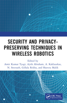 Paperback Security and Privacy-Preserving Techniques in Wireless Robotics Book