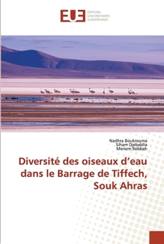 Paperback Diversité des oiseaux d'eau dans le Barrage de Tiffech, Souk Ahras [French] Book
