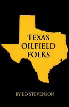 Hardcover Texas Oilfield Folks Book