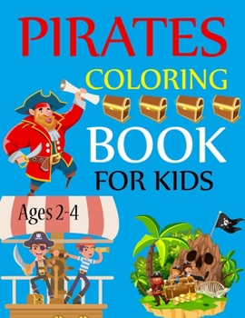 Paperback Pirate Coloring Book For Kids Ages 2-4: Pirates Adults Coloring Book