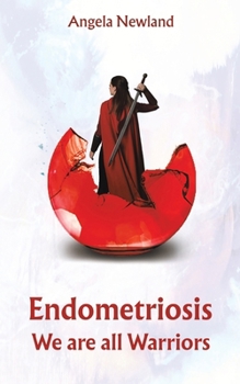 Paperback Endometriosis - We are all Warriors Book