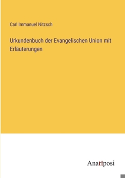 Paperback Urkundenbuch der Evangelischen Union mit Erläuterungen [German] Book
