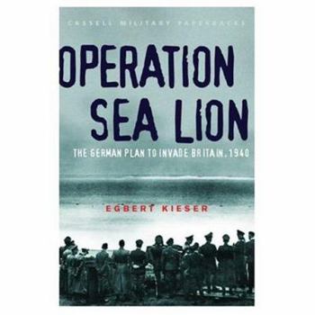 Paperback Operation Sea Lion: The German Plan to Invade Britain, 1940 Book