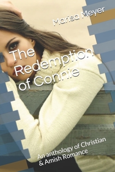 The Redemption of Connie: An anthology of Christian & Amish Romance